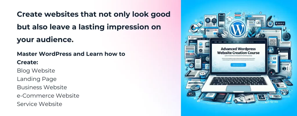 Master WordPress to Build Stunning Websites